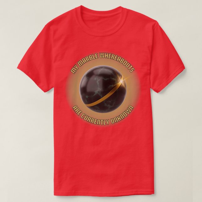T-shirt Mon Emplacement En Marbre Est Actuellement Inconnu (Design devant)