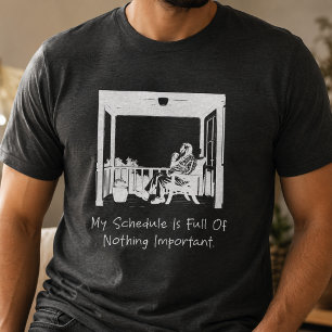 T-shirt Mon emploi du temps est rempli de rien d'important