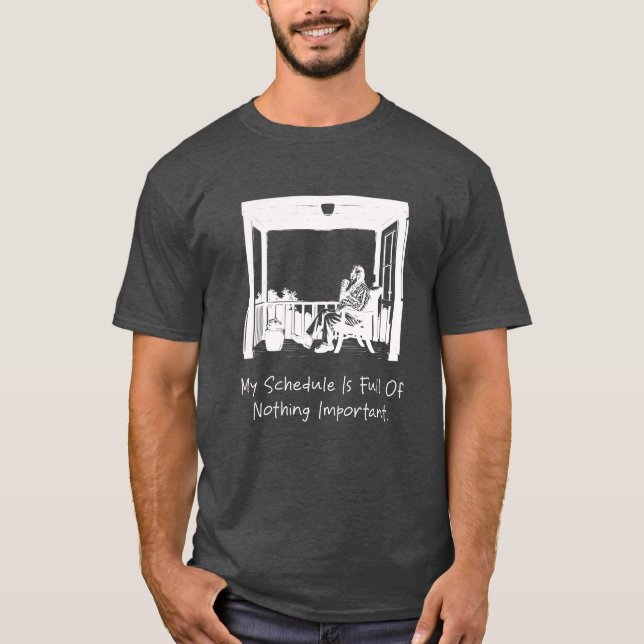 T-shirt Mon emploi du temps est rempli de rien d'important (Devant)