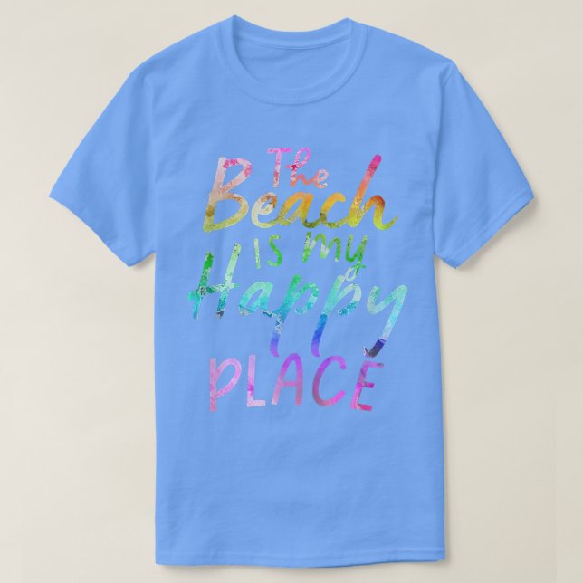 T-shirt Mon Endroit Heureux Est La Plage Tie Dye (Design devant)