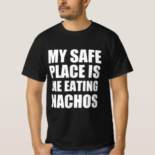T-shirt Mon endroit sûr est que je mange des nachos