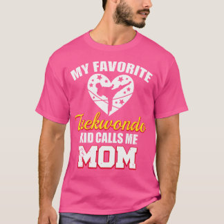 T-shirt Mon Enfant Favori Taekwondo M'Appelle Maman Drôle