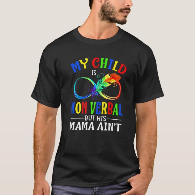 T-shirt Mon enfant n'est pas verbal, mais sa mère n'est pa (Devant)