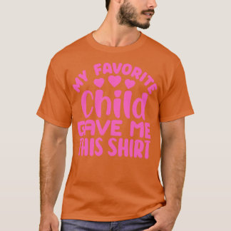 T-shirt Mon Enfant Préféré M'A Donné Ce 1