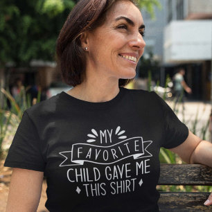 T-shirt Mon Enfant Préféré M'A Donné Cette Chemise
