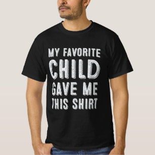 T-shirt Mon Enfant Préféré M'A Donné Cette Chemise
