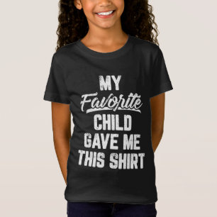 T-Shirt Mon Enfant Préféré M'A Donné Cette Fête des pères