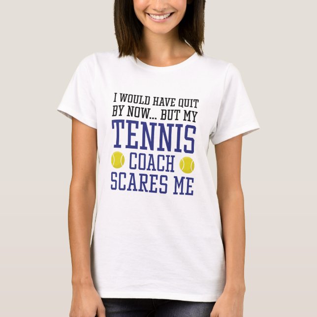 T-shirt Mon Entraîneur De Tennis Me Fait Peur (Devant)
