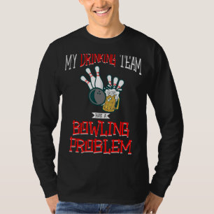 T-shirt Mon Équipe Boire A Un Problème De Bowling Bière Gr