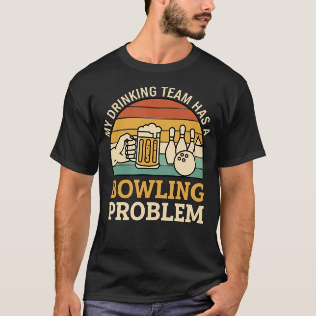 T-shirt Mon équipe de beuverie a un problème de bowling dr (Devant)