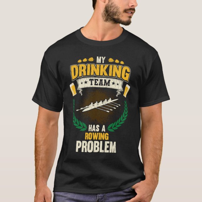 T-shirt Mon équipe de boisson a un problème d'aviron  Équi (Devant)