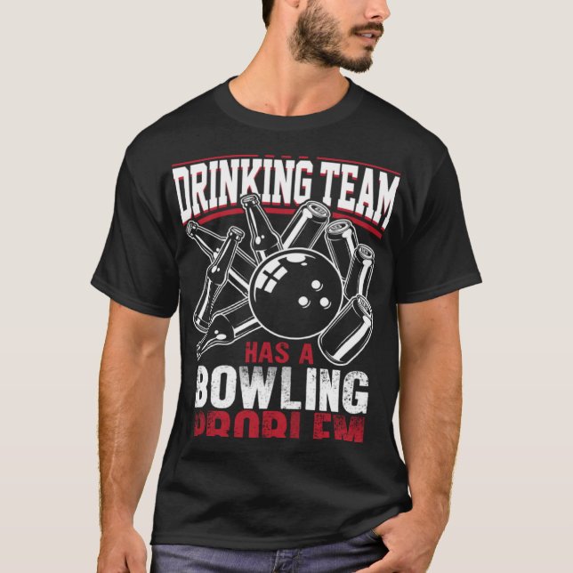 T-shirt Mon équipe de boisson a un problème de bowling biè (Devant)