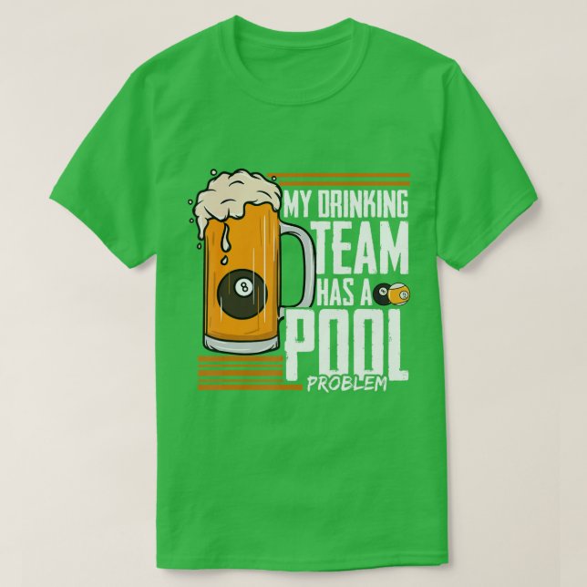 T-shirt Mon Équipe De Boissons A Un Problème De Billard (Design devant)