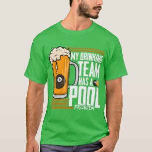 T-shirt Mon Équipe De Boissons A Un Problème De Billard
