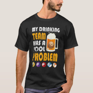 T-shirt Mon Équipe De Boissons A Un Problème De Piscine Bo