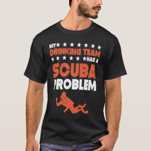 T-shirt Mon Équipe De Boissons A Un Problème De Plongée So