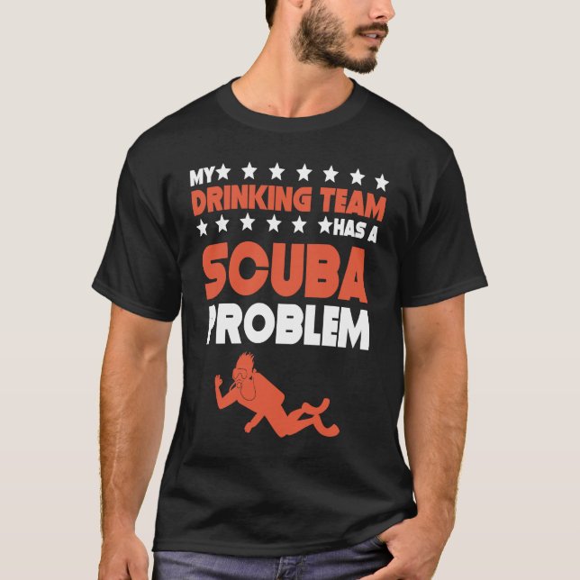 T-shirt Mon Équipe De Boissons A Un Problème De Plongée So (Devant)