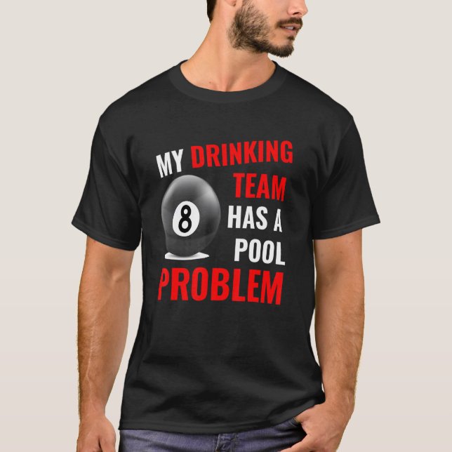 T-shirt Mon Équipe De Boissons A Un Problème De Pool Billa (Devant)