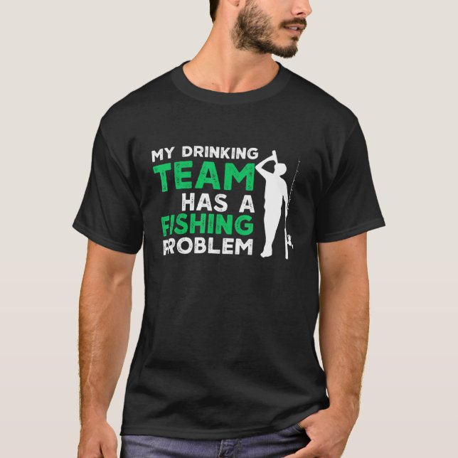 T-shirt Mon équipe de buveurs a un problème de pêche (Devant)