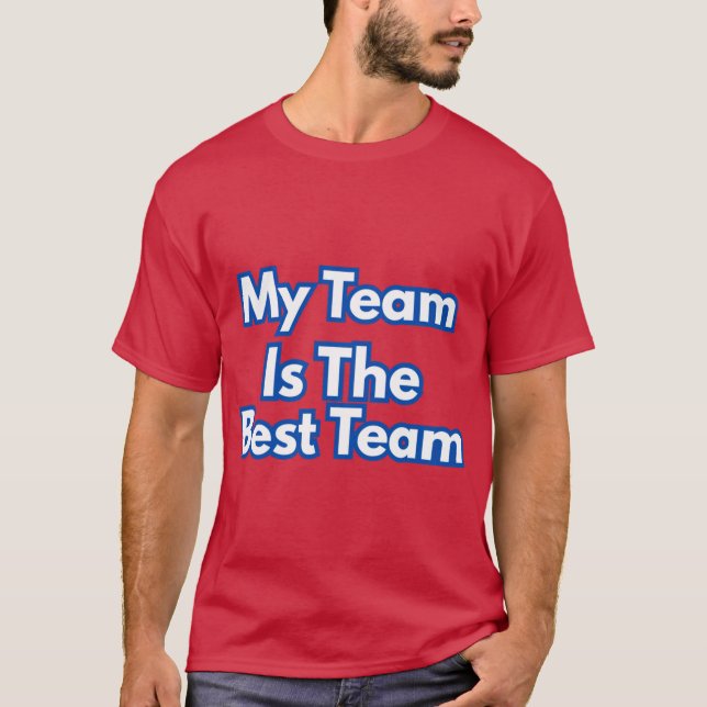 T-shirt Mon Équipe Est La Meilleure Équipe (Devant)