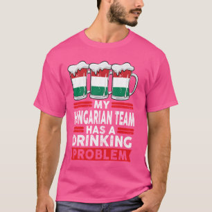 T-shirt mon équipe hongroise a un problème de boisson hong
