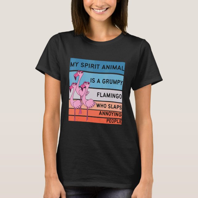 T-shirt Mon Esprit animal est Grumpy Flamant rose Flamant  (Devant)