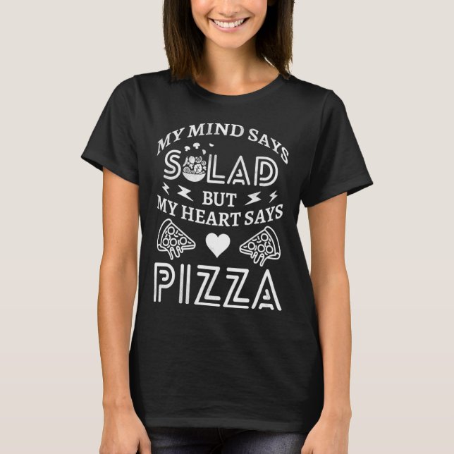 T-shirt Mon Esprit Dit Salade Mais Mon Coeur Dit Pizza Piz (Devant)