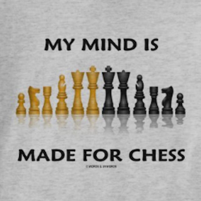 T-shirt Mon Esprit Est Fait Pour Les Échecs (Jeu D'Échecs  (Tee for anyone who has a mind that is made for playing the great game of chess)