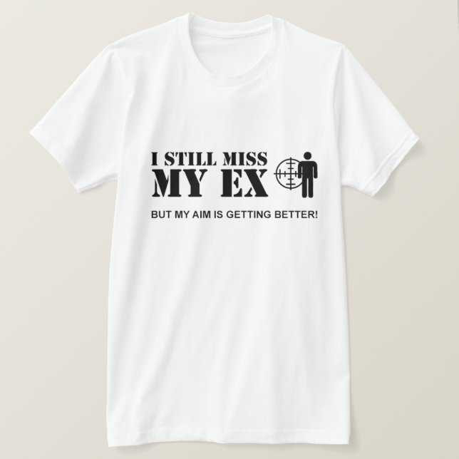 T-shirt Mon ex me manque toujours... (Design devant)