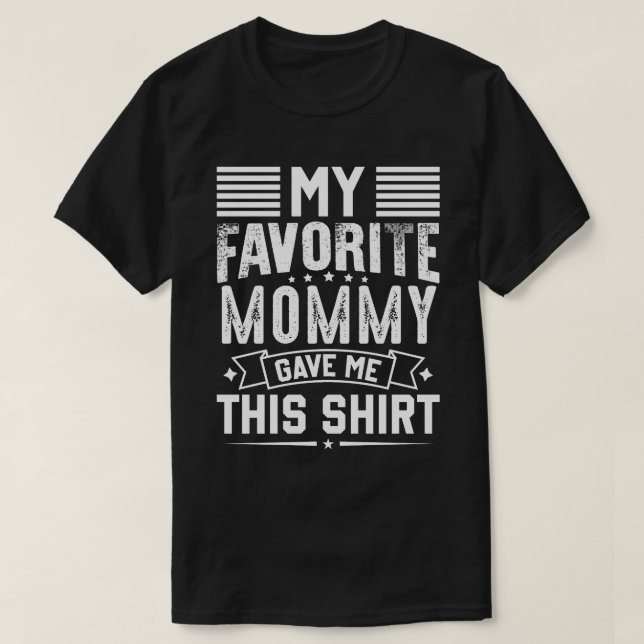 T-shirt Mon Favori MOMMY M'A Donné Cette Chemise (Design devant)