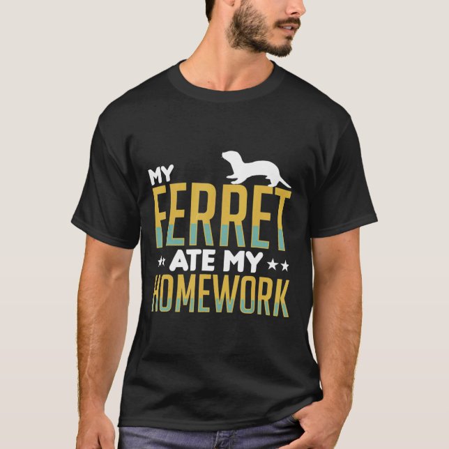 T-shirt Mon Ferret A Mangé Mes Ferrets De Maison (Devant)