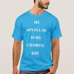 T-shirt Mon Fils En Droit Est Mon Enfant Favori Turquoise<br><div class="desc">Personnalisable My Son In Law Is My Favorite Kid T-shirt bleu turquoise avec texte blanc. Vous pouvez facilement modifier l'orthographe du texte,  la taille de la police,  la couleur et le style à l'aide des boutons Zazzle Edit Design et Personnaliser.</div>