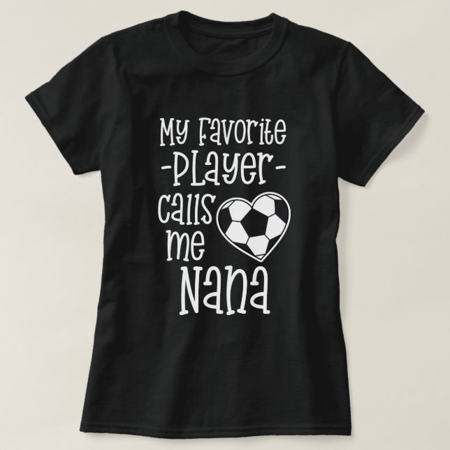 T-shirt Mon footballeur préféré m'appelle cadeau de Nana (Design devant)