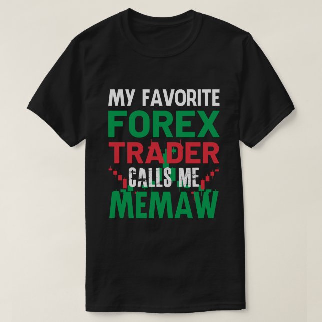T-shirt Mon Forex Trader Favori M'Appelez MEMAW Forex Trad (Design devant)