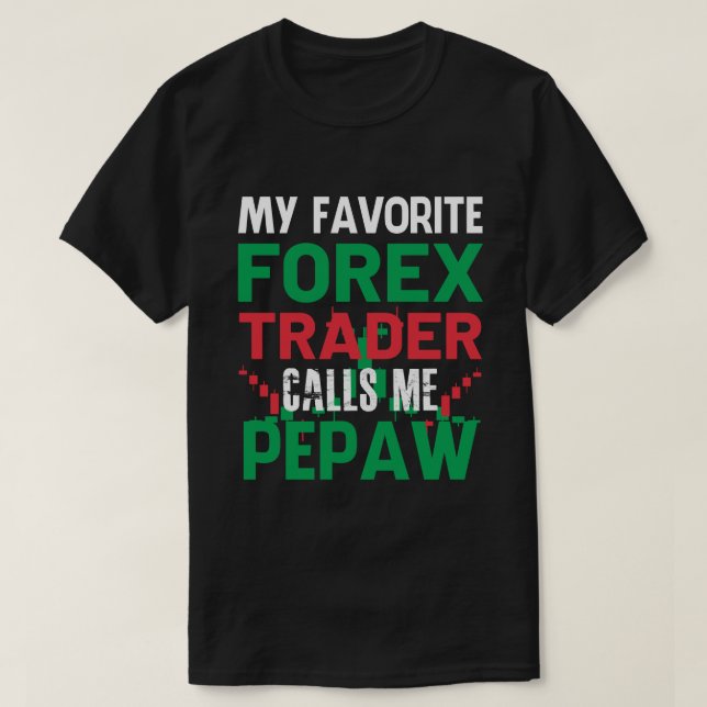 T-shirt Mon Forex Trader Favori M'Appelez PEPAW Forex Trad (Design devant)