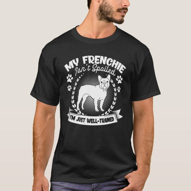 T-shirt Mon Français n'est pas Spoiled Français Bulldog Ow (Devant)
