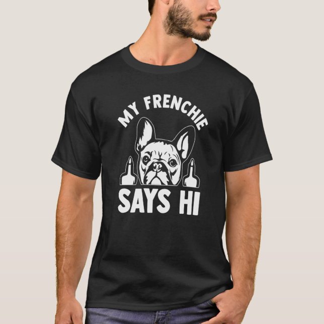 T-shirt Mon Frenchie Dit Bonjour Propriétaire de Frenchie (Devant)