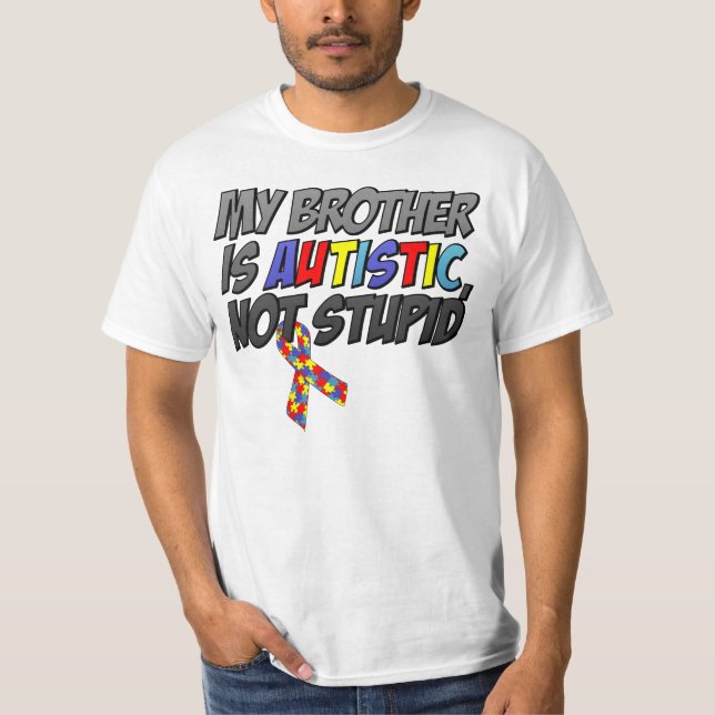 T-shirt Mon frère est autiste, non stupide (Devant)