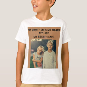 T-SHIRT MON FRÈRE EST MON CŒUR MA VIE MON MEILLEUR AMI