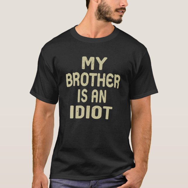 T-shirt Mon frère est un idiot drôle de père sarcastique (Devant)