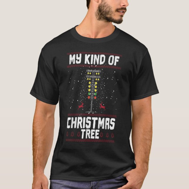 T-shirt Mon Genre D'Arbre De Noël Drag Racing Funny Xmas R (Devant)