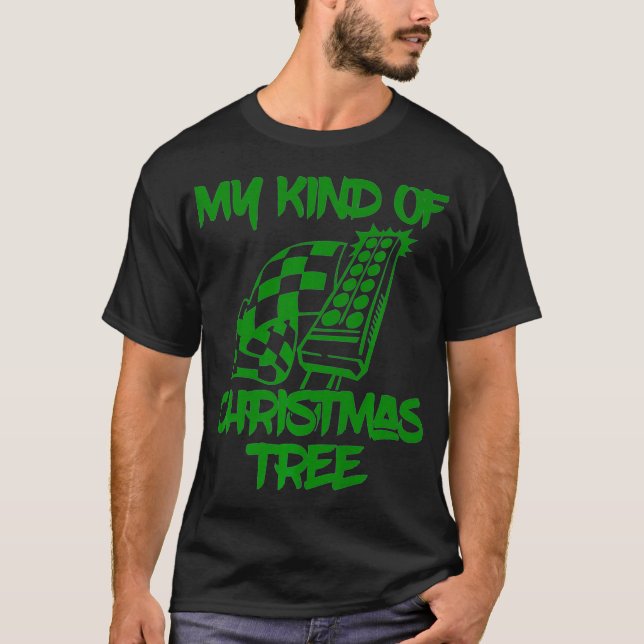 T-shirt Mon Genre D'Arbre De Noël Drag Racing Noël (Devant)