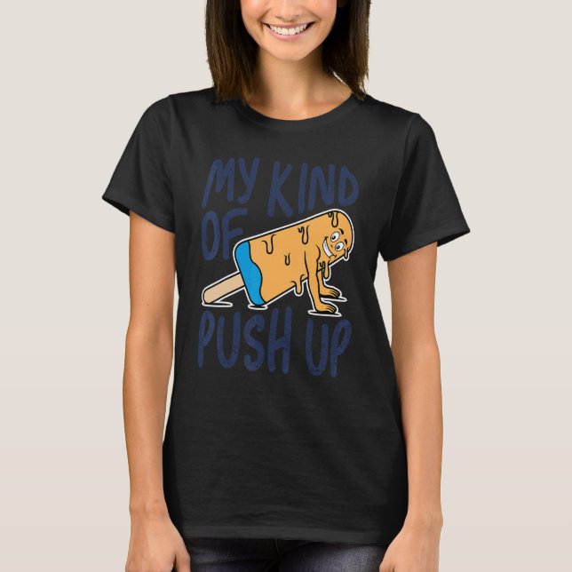 T-shirt Mon Genre De Push Up Humour Workout Popsicle Pour  (Devant)