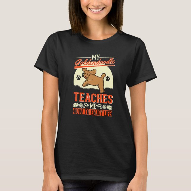T-shirt Mon Goldendoodle m'enseigne comment profiter de la (Devant)