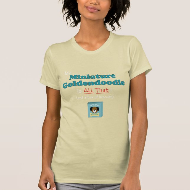 T-shirt Mon Goldendoodle miniature est tout cela ! (Devant)