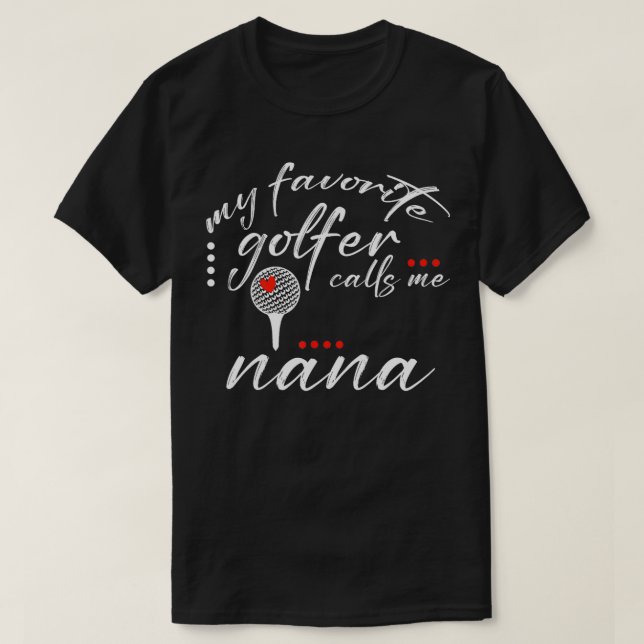 T-shirt Mon Golfeur Favori M'Appelle Nana Funny Golf Lover (Design devant)