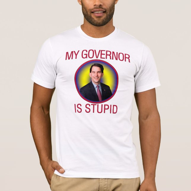 T-shirt Mon gouverneur est stupide (Devant)
