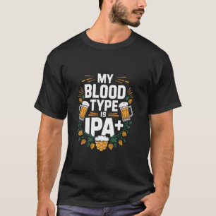 T-shirt Mon Groupe Sanguin Est IPA Plus Amateur De Bière