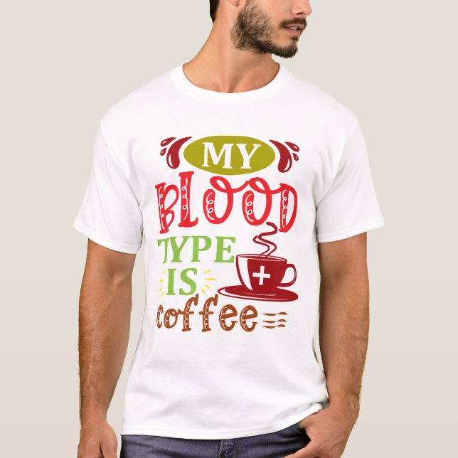 T-shirt Mon groupe sanguin est le café (Devant)