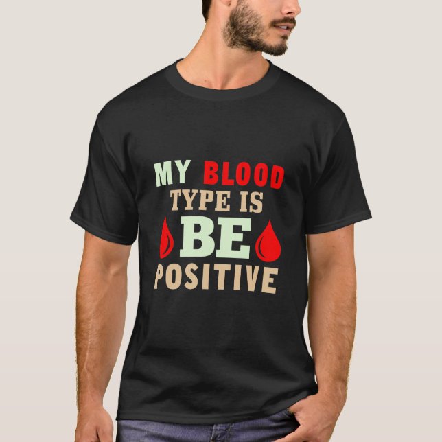 T-shirt Mon groupe sanguin est positif (Devant)